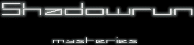 SHADOWRUN MYSTERIES